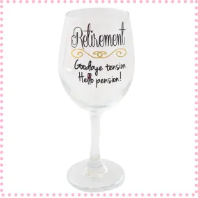 Goodbye Tension Hello Pension Wine Glass